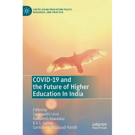South Asian Education Policy, Research, Covid-19 and the Future of Higher Education in India, (Hardcover)
