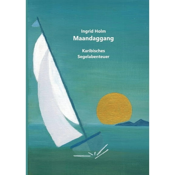 Maandaggang: Karibisches Segelabenteuer, (Paperback)
