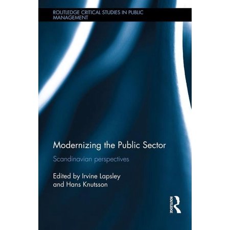 Routledge Critical Studies in Public Management: Modernizing the Public Sector: Scandinavian Perspectives (Hardcover)