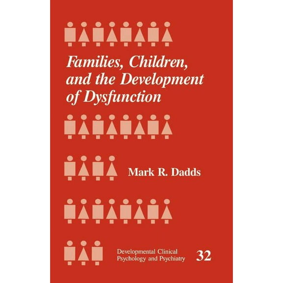 Developmental Clinical Psychology and Ps Families, Children and the Development of Dysfunction, Book 32, (Paperback)