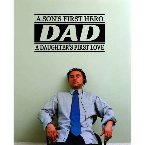 Custom Designs Dad A Sons's First Hero A Daughter's First Love Quote Fathers Day 20x30"