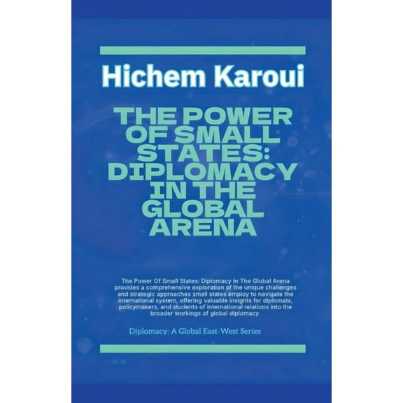 Diplomacy The Power Of Small States: Diplomacy In The Global Arena., Book 1, (Paperback)