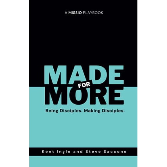 Pre-Owned MADE FOR MORE: Being Disciples. Making Disciples., 9781732806337, 1732806330, Paperback,