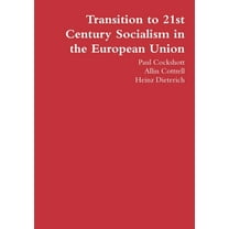 Transition to 21st Century Socialism in the European Union (Paperback)