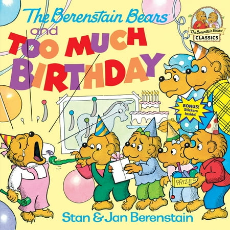 - The Berenstain Bears and Too Much Birthday