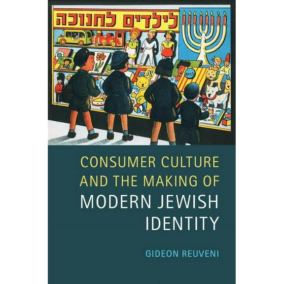 Consumer Culture and the Making of Modern Jewish Identity, (Hardcover)