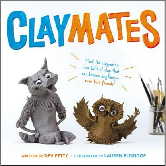 Pre-Owned Claymates (Hardcover 9780316303118) by Devorah Petty, Lauren Eldridge