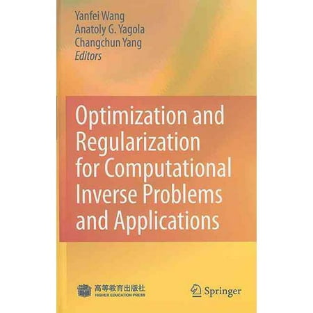 Optimization and Regularization for Computational Inverse Problems and Applications