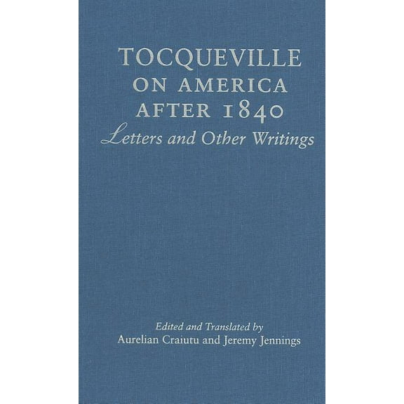 Tocqueville on America after 1840, (Hardcover)