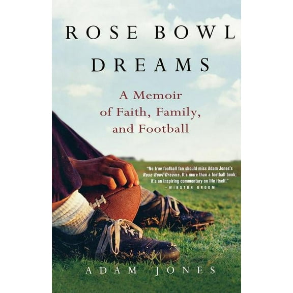 Rose Bowl Dreams: A Memoir of Faith, Family, and Football, (Paperback)