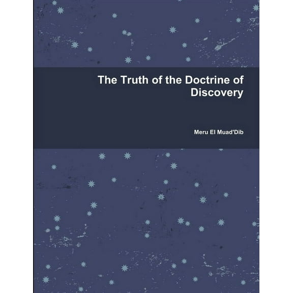 The Truth of the Doctrine of Discovery, (Paperback)