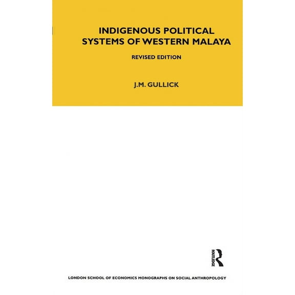 Lse Monographs on Social Anthropology Indigenous Political Systems of West Malaya: Revised Edition, Book 24, (Paperback)