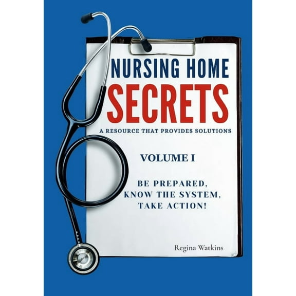 Nursing Home Secrets Nursing Home Secrets: A Resource that Provides Solutions, Book 1, (Paperback)