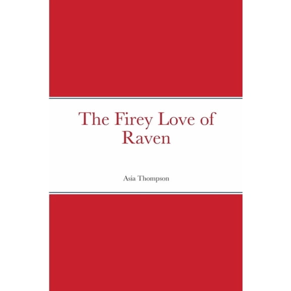 The Firey Love of Raven, (Paperback)