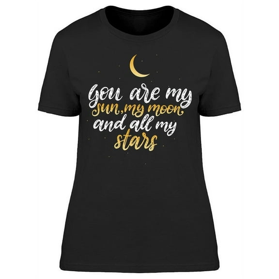 You Are My Sun T-Shirt Women -Image by Shutterstock, Female x-Large