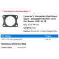 thumbnail image 2 of Converter To Intermediate Line Exhaust Gasket - Compatible with 2006 - 2016 GMC Savana 3500 6.6L V8 2007 2008 2009 2010 2011 2012 2013 2014 2015, 2 of 2