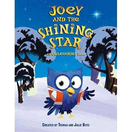 - Joey and the Shining Star : An Owlegories Tale