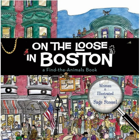 On the Loose On the Loose in Boston: A Find-The-Animals Book, (Hardcover)