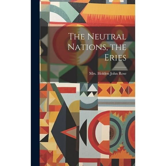 The Neutral Nations, the Eries (Hardcover)
