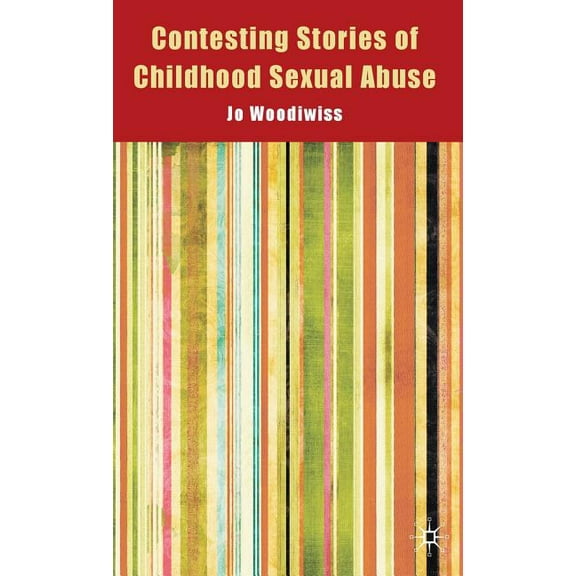Contesting Stories of Childhood Sexual Abuse, (Hardcover)