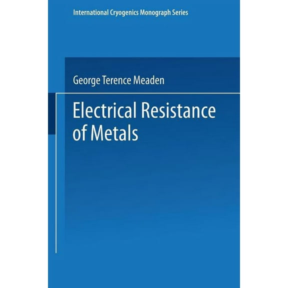 International Cryogenics Monograph Electrical Resistance of Metals, (Paperback)