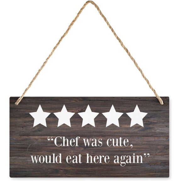 Funny Farmhouse Style Wood Sign Chef Was Cute Would Eat Here Again 5 Stars Kitchen Review Home Hanging Wall Decor Front Porch Bathroom Wooden Sign 6X12 Inch