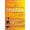 thumbnail image 1 of Pre-Owned The Shadow Effect: Illuminating the Hidden Power of Your True Self (Paperback) 0061962643 9780061962646, 1 of 1
