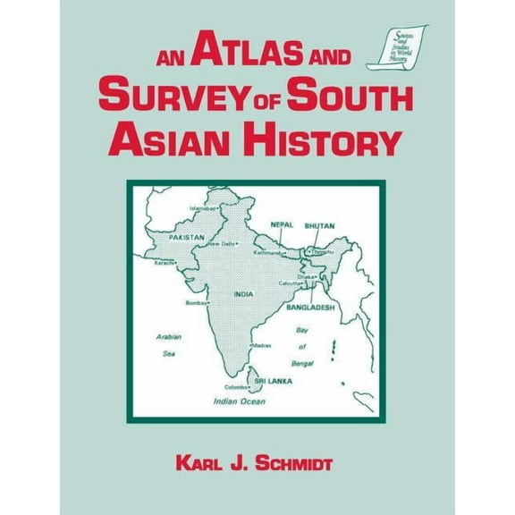 Sources and Studies in World History An Atlas and Survey of South Asian History, (Paperback)