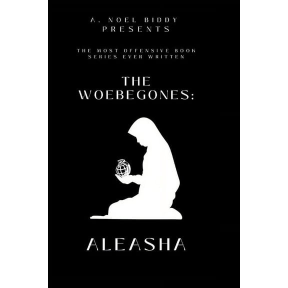 The Woebegones: Aleasha, (Paperback)