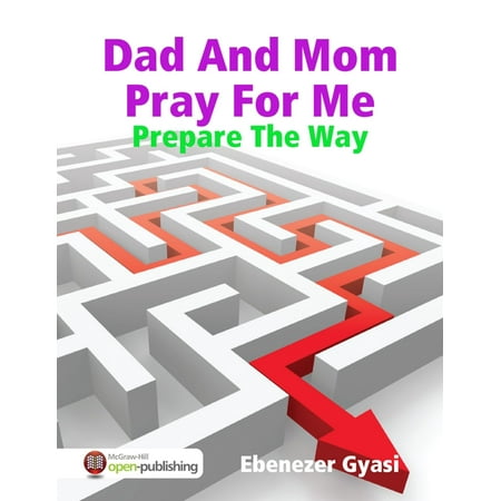 Dad And Mom Pray For Me: Prepare The Way - eBook (Pray For The Best Prepare For The Worst)