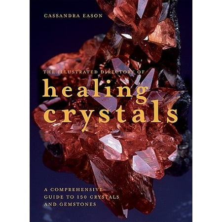 A Healing Gem The Illustrated Directory of Healing Crystals : A Comprehensive Guide to 150 Crystals and Gemstones ()