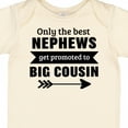 thumbnail image 4 of Inktastic Only the Best Nephews Get Promoted to Big Cousin Boys or Girls Baby Bodysuit, 4 of 5