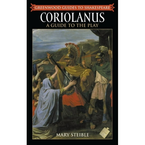 Greenwood Guides to Shakespeare Coriolanus: A Guide to the Play, (Hardcover)