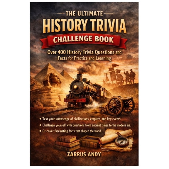 The Ultimate History Trivial Challenge Book: Over 400 Trivial Questions and Facts for Practice and Learning., (Paperback)