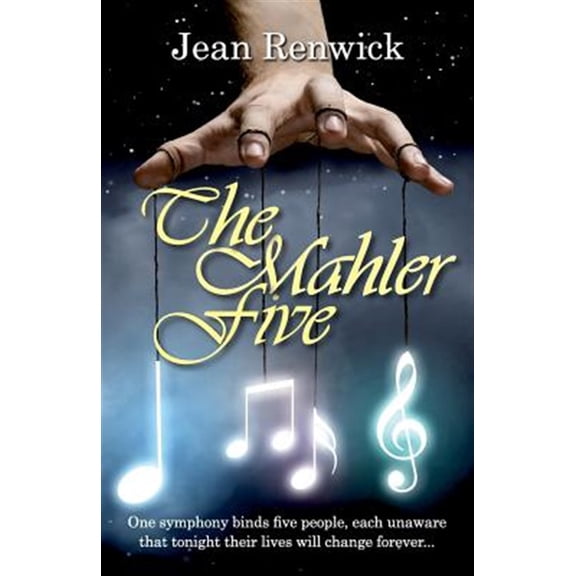 Pre-Owned The Mahler Five: One Symphony Binds Five People, Each Unaware That Tonight Their Lives Will Change Forever ...