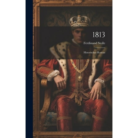 1813 : Historischer Roman (Hardcover)