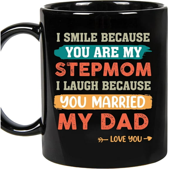 Mothers Day Gifts For Stepmom - I Smile Because Youre My Step Mom, Stepmom Gift from Stepdaughter, Stepson on Birthday, Christmas Coffee Mug (11oz Black)