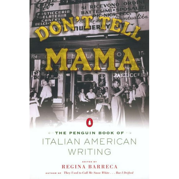 Pre-Owned Don't Tell Mama!: The Penguin Book of Italian American Writing (Paperback) 014200247X 9780142002476