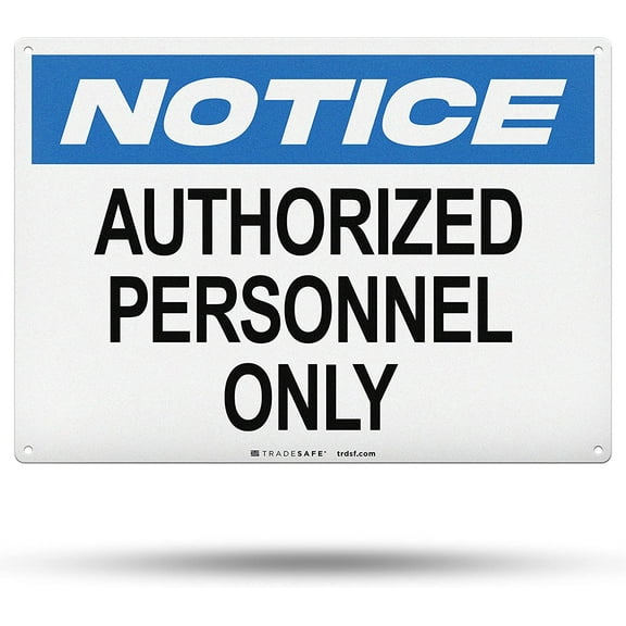TRADESAFE Authorized Personnel Only Sign, Wall Notice Signs, 14” x 10”, 40 Mil Aluminum Safety Sign