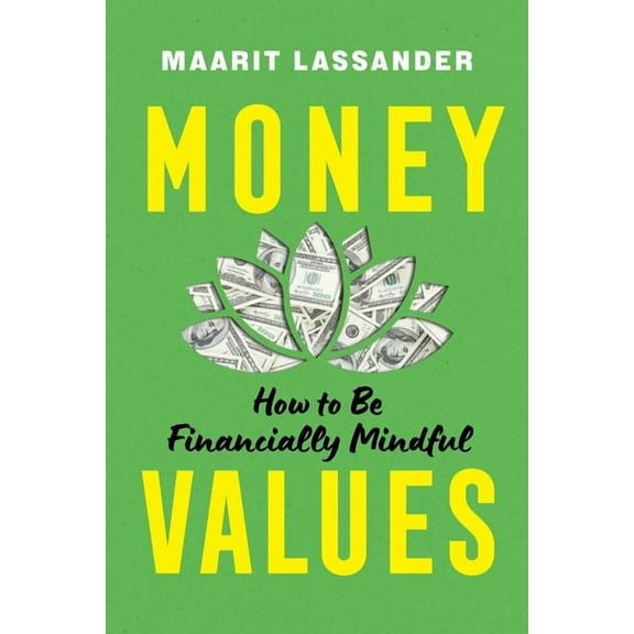 Money Values: How to Be Financially Mindful, (Hardcover)