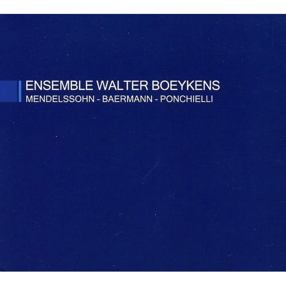 Ensemble Walter Boeykens - Mendelssohn Baerman & Ponchielli - Music & Performance - CD