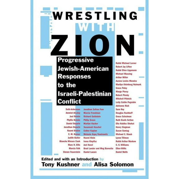 Wrestling with Zion: Progressive Jewish-American Responses to the Israeli-Palestinian Conflict, (Paperback)