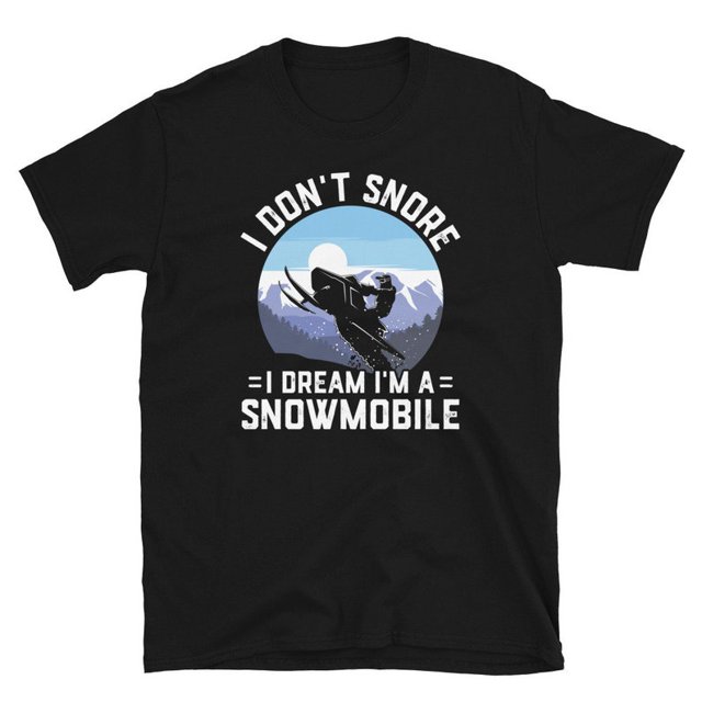 Funny Snowmobile Racing Shirt, Snowmobile Rider Gift, Winter Sport, I Don't Snore I Dream - White - M