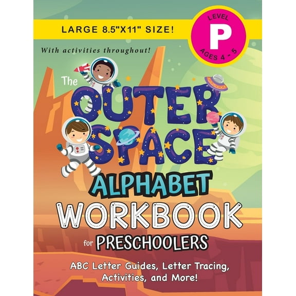 The Outer Space Alphabet Workbook for Preschoolers: (Ages 4-5) ABC Letter Guides, Letter Tracing, Activities, and More! , (Paperback)