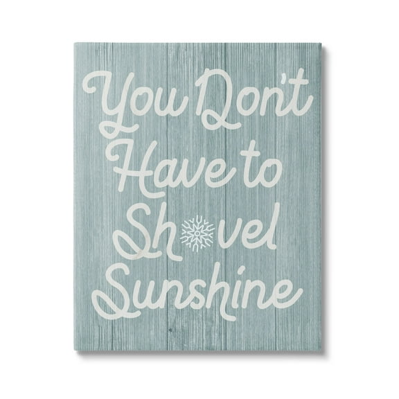Stupell Industries You Don't Shovel Sunshine Motivational Saying Nautical Blue,16 x 20, Design by Daphne Polselli