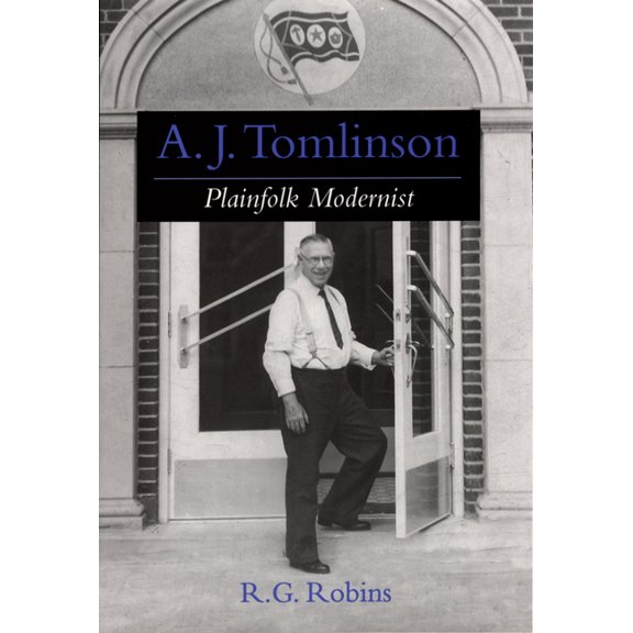 Religion in America A. J. Tomlinson: Plainfolk Modernist, (Hardcover)