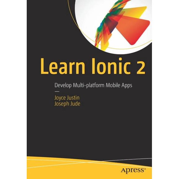 Learn Ionic 2: Develop Multi-Platform Mobile Apps, (Paperback)
