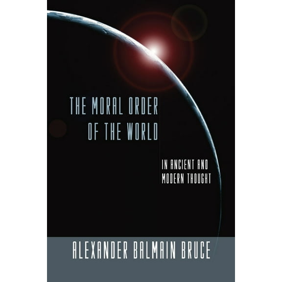 Gifford Lectures The Moral Order of the World in Ancient and Modern Thought, (Paperback)