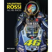 Valentino Rossi: All His Races (Hardcover)
