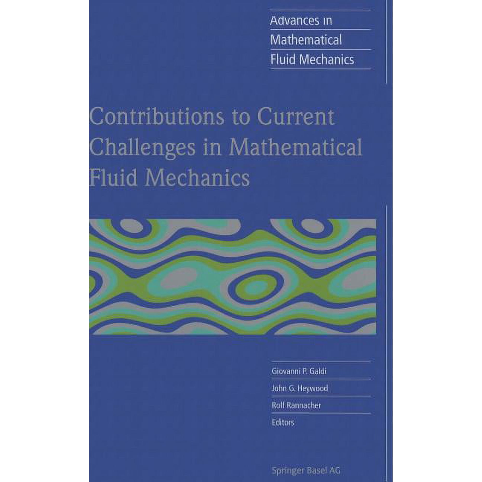 Advances in Mathematical Fluid Mechanics Contributions to Current Challenges in Mathematical Fluid Mechanics (Hardcover)